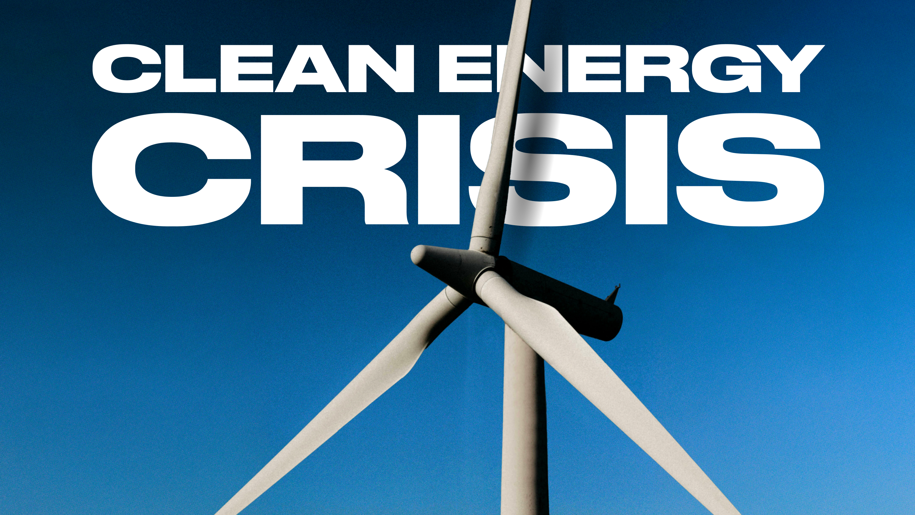 Wind turbine against a clear blue sky with bold white text reading "Clean Energy Crisis" in the background.